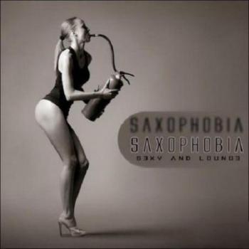 Saxophobia - Sexy And Lounge (2009)