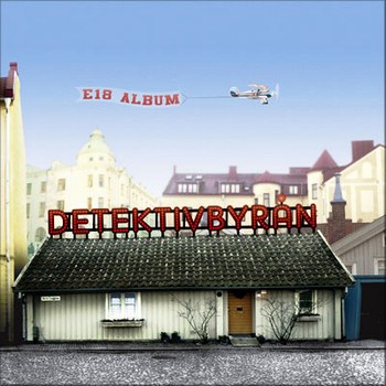 Detektivbyran - E18 Album (2008)