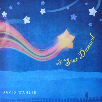 David Wahler- A Star Danced (2010)