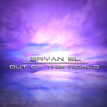 Bryan El - Out Of This World (2007)