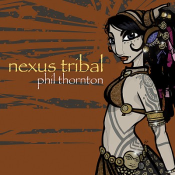 Phil Thornton - Nexus Tribal (2009)