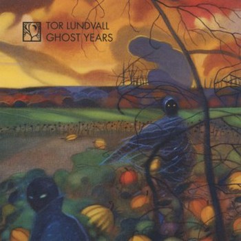 Tor Lundvall - Ghost Years (2010)