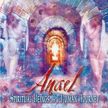 Anael - Spiritual Beings On A Human Journey (2002)