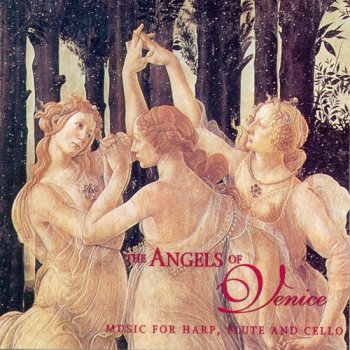 Angels Of Venice - Music For Harp, Flute And Cello (1994)