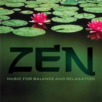 Zen: Music for Balance and Relaxation (2011)