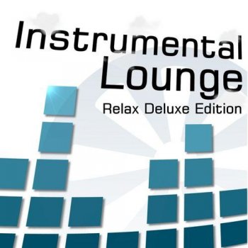 Instrumental Lounge. Relax Deluxe Edition (2012)