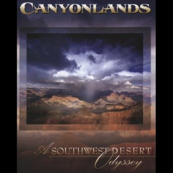 Canyonlands. Southwest Desert Odyssey (2005)
