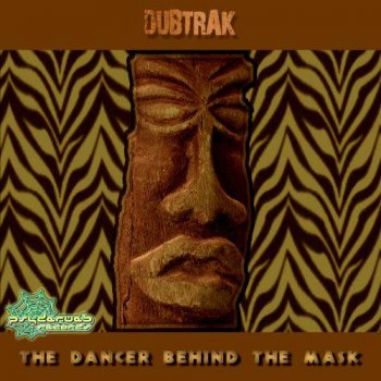 Dubtrak - The Dancer Behind The Mask (2012)