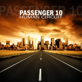 Passenger 10 - Human Circuit (2012)