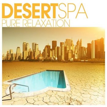 Desert SPA: Pure Relaxation (2012)