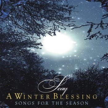 Seay - A Winter Blessing: Songs For The Season (2007)