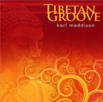 Karl Maddison - Tibetan Groove (2007)