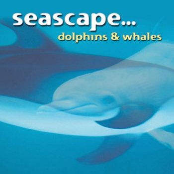 Medwyn Goodall - Seascape Dolphins & Whales (2012)