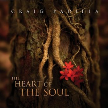 Craig Padilla - The Heart Of The Soul (2012)