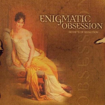 Enigmatic Obsession - Secrets Of Seduction (2005)