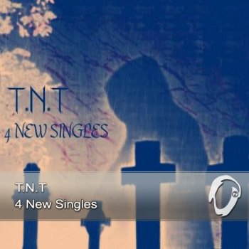 T.N.T - 4 New Singles (2013)