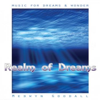 Medwyn Goodall - Music for Dreams & Wonder - Realm of Dreams (2008)