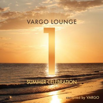 Vargo Lounge - Summer Celebration 1 (2013)