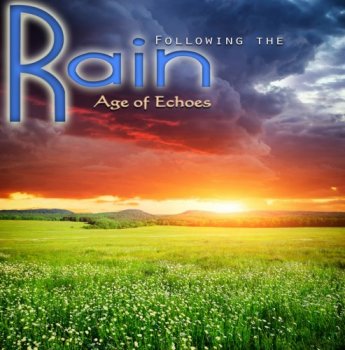 Age Of Echoes - Following The Rain (2013)