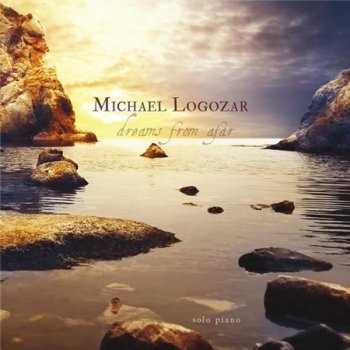 Michael Logozar - Dreams From Afar (2014)