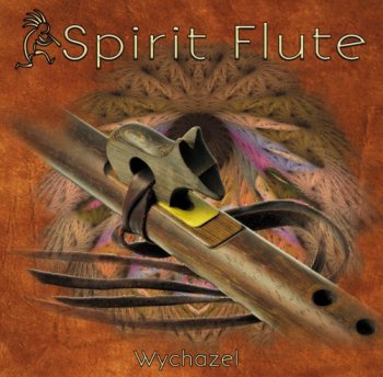 Wychazel - Spirit Flute (2014)