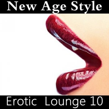 New Age Style - Erotic Lounge 10 (2015)