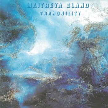 Maitreya Bland - Tranquility (1999)