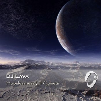 DJ Lava - Hopelessness Of Comets (2015)