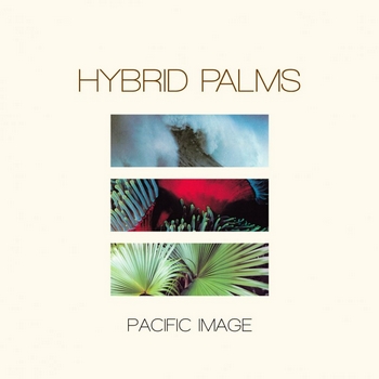 Hybrid Palms - Pacific Image (2016)