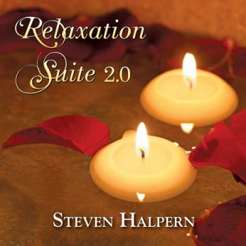 Steven Halpern - Relaxation Suite 2.0 (2016)