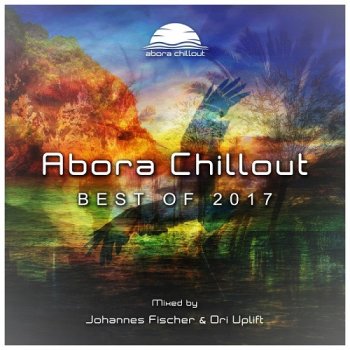 Johannes Fischer & Ori Uplift - Abora Chillout Best of (2017)