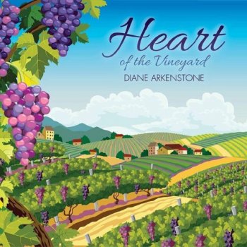 Diane Arkenstone - Heart of the Vineyard (2018)