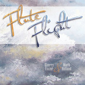 Sherry Finzer & Mark Holland - Flute Flight (2018)
