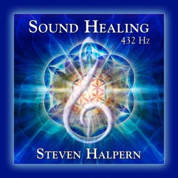 Steven Halpern - Sound Healing 432 Hz (2018)