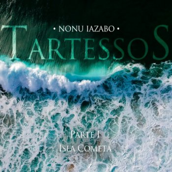 Nonu Iazabo - Tartessos, Parte I: Isla Cometa (2020)