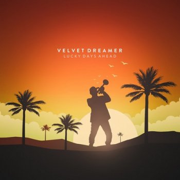 Velvet Dreamer - Lucky Days Ahead (2020)