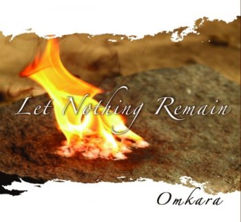 Omkara - Let Nothing Remain (2010)