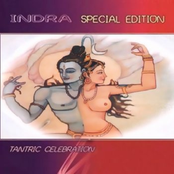 Indra - Tantric Celebration 1-8 (2006-2010)