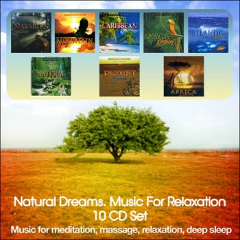 Natural Dreams. Music For Relaxation. 10 CD Set (2008)