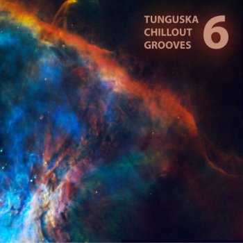 Tunguska Chillout Grooves vol.6 (2010)