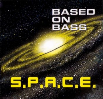 Based On Bass - S.P.A.C.E. (2001)