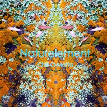 Naturelement - Chill-O-Matta (2010)