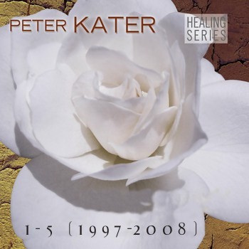 Peter Kater - Healing Series 1-5 (1997-2008)