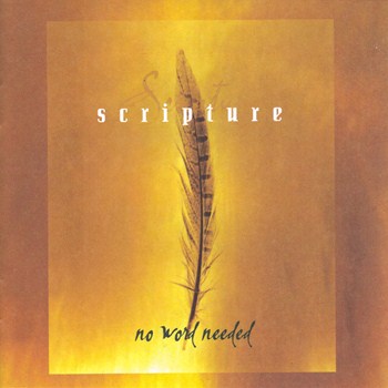 Scripture - No Word Needed  (1998)
