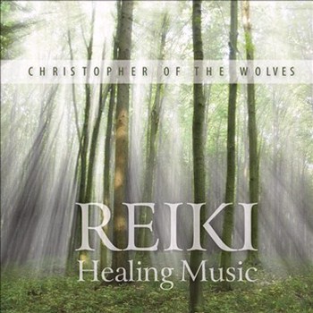Christopher of the Wolves - Reiki Healing Music (2011)