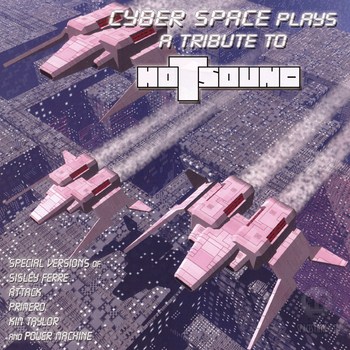 Cyber Space - Cyber Space Plays a Tribute to Hotsound (2011)