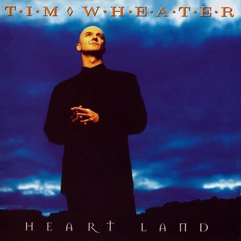 Tim Wheater - Heart Land (1995)