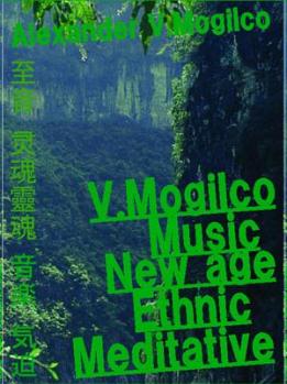 Alexander V.Mogilco - "New age, Ethnic, Meditative" Collection