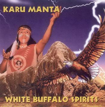 Karu Manta - White Buffalo Spirits (2003)