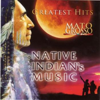 Mato Grosso - Native Indian's Music (2006)